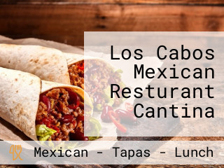 Los Cabos Mexican Resturant Cantina