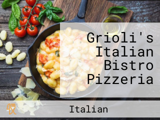 Grioli's Italian Bistro Pizzeria