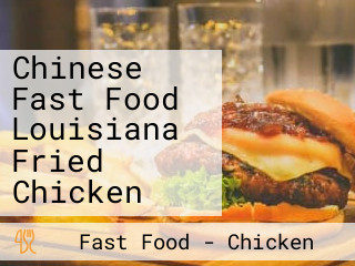 Chinese Fast Food Louisiana Fried Chicken