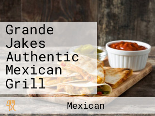 Grande Jakes Authentic Mexican Grill