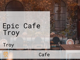 Epic Cafe Troy