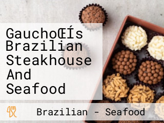 GauchoŒÍs Brazilian Steakhouse And Seafood