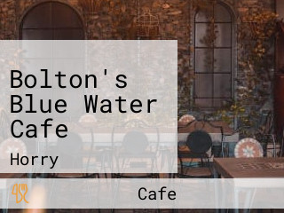 Bolton's Blue Water Cafe