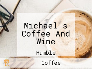 Michael's Coffee And Wine