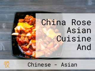 China Rose Asian Cuisine And