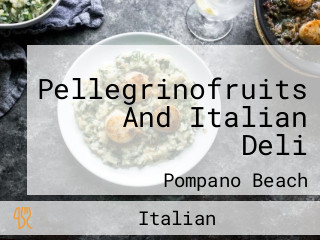 Pellegrinofruits And Italian Deli