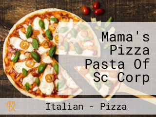 Mama's Pizza Pasta Of Sc Corp