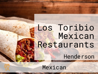 Los Toribio Mexican Restaurants