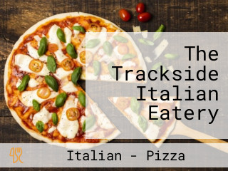 The Trackside Italian Eatery