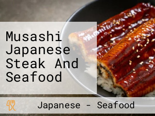 Musashi Japanese Steak And Seafood