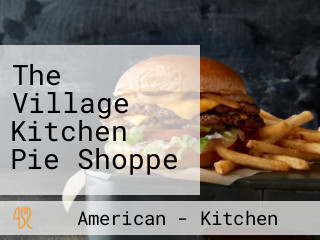 The Village Kitchen Pie Shoppe