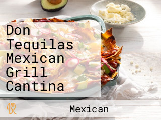 Don Tequilas Mexican Grill Cantina