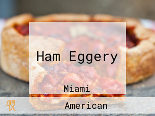 Ham Eggery