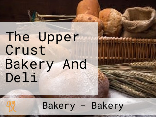 The Upper Crust Bakery And Deli