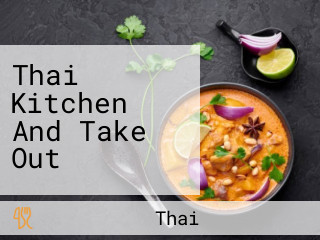 Thai Kitchen And Take Out