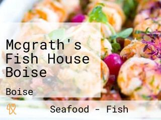Mcgrath's Fish House Boise
