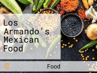 Los Armando's Mexican Food