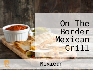 On The Border Mexican Grill Cantina Allentown