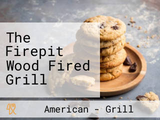 The Firepit Wood Fired Grill