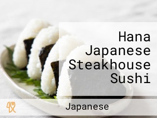 Hana Japanese Steakhouse Sushi