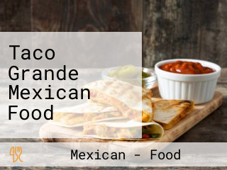 Taco Grande Mexican Food