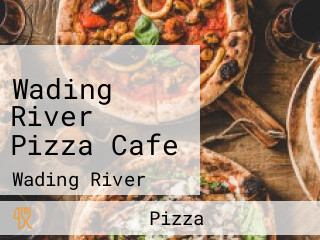 Wading River Pizza Cafe