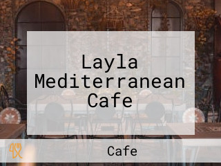 Layla Mediterranean Cafe