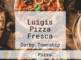 Luigis Pizza Fresca
