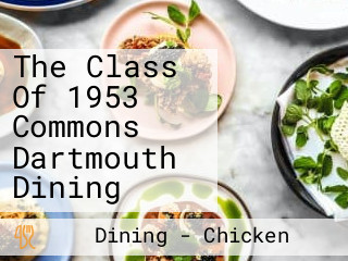 The Class Of 1953 Commons Dartmouth Dining