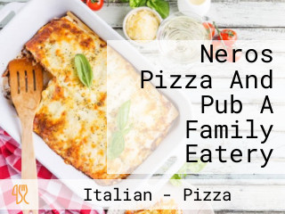 Neros Pizza And Pub A Family Eatery