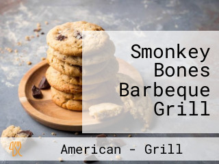 Smonkey Bones Barbeque Grill