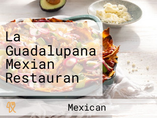 La Guadalupana Mexian Restauran