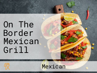 On The Border Mexican Grill Cantina Waco