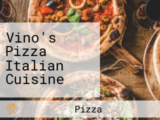 Vino's Pizza Italian Cuisine