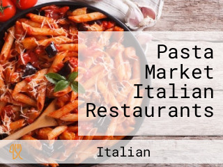 Pasta Market Italian Restaurants
