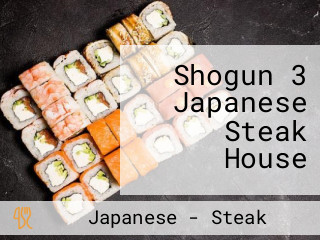 Shogun 3 Japanese Steak House