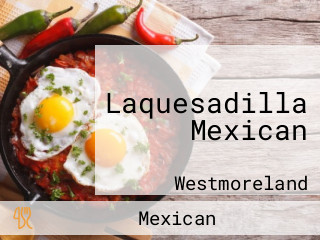 La Quesadilla Mexican Grill