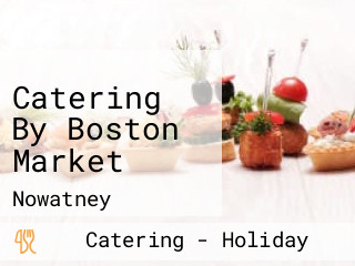 Catering By Boston Market