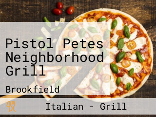 Pistol Petes Neighborhood Grill