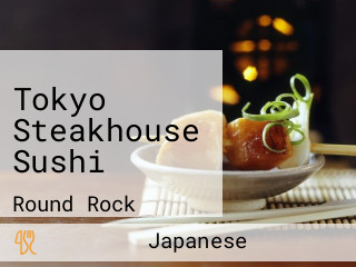 Tokyo Steakhouse Sushi
