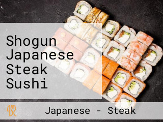 Shogun Japanese Steak Sushi Cocktail Lounge
