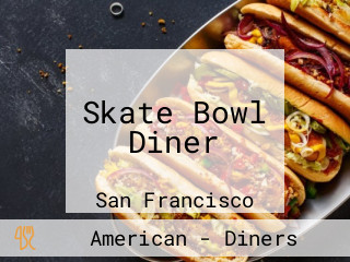 Skate Bowl Diner