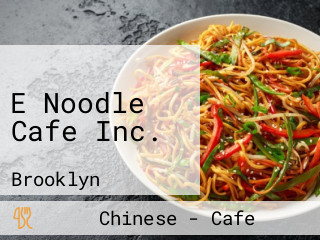 E Noodle Cafe Inc.