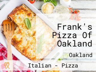 Frank's Pizza Of Oakland