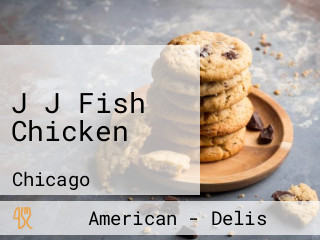 J J Fish Chicken
