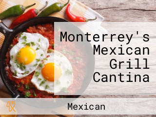 Monterrey's Mexican Grill Cantina