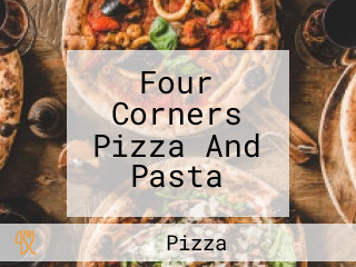 Four Corners Pizza And Pasta