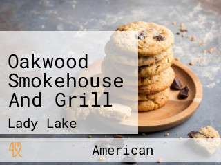 Oakwood Smokehouse And Grill