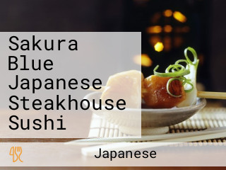 Sakura Blue Japanese Steakhouse Sushi
