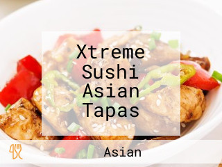 Xtreme Sushi Asian Tapas